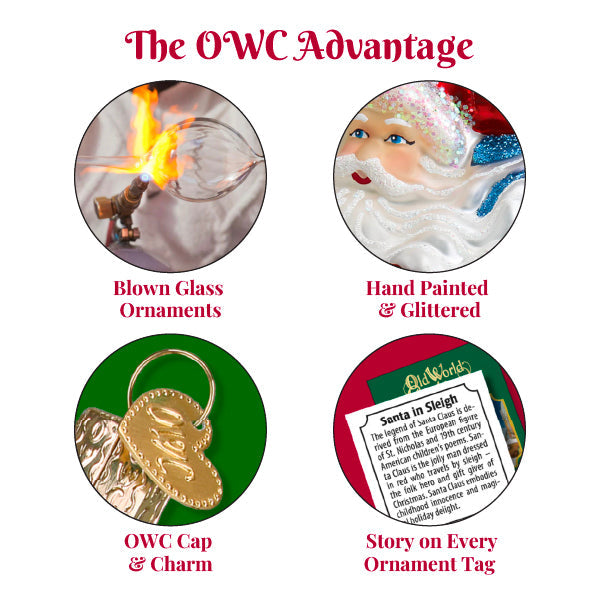 The OWC Advantage: Blown Glass Ornaments, Hand Painted & Glittered, OWC Cap & Charm, Story on Every Ornament Tag.